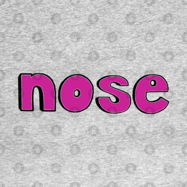 This is the word NOSE by Embracing-Motherhood